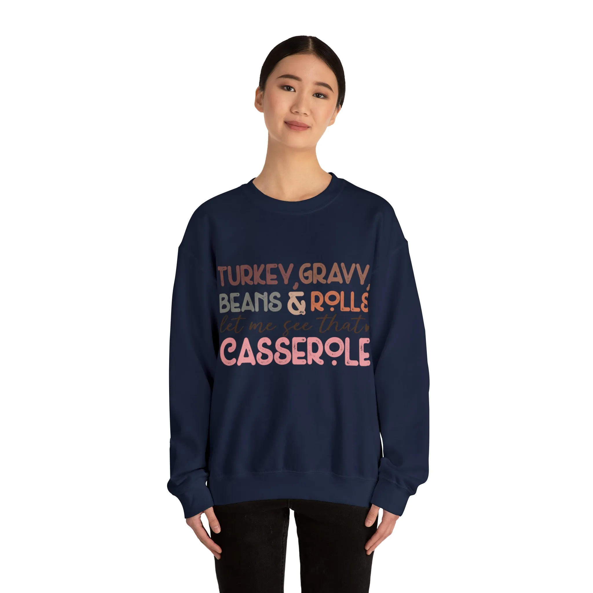 Turkey Gravy Beans & Rolls Let Me See That Casserole| Unisex Thanksgiving Sweatshirt