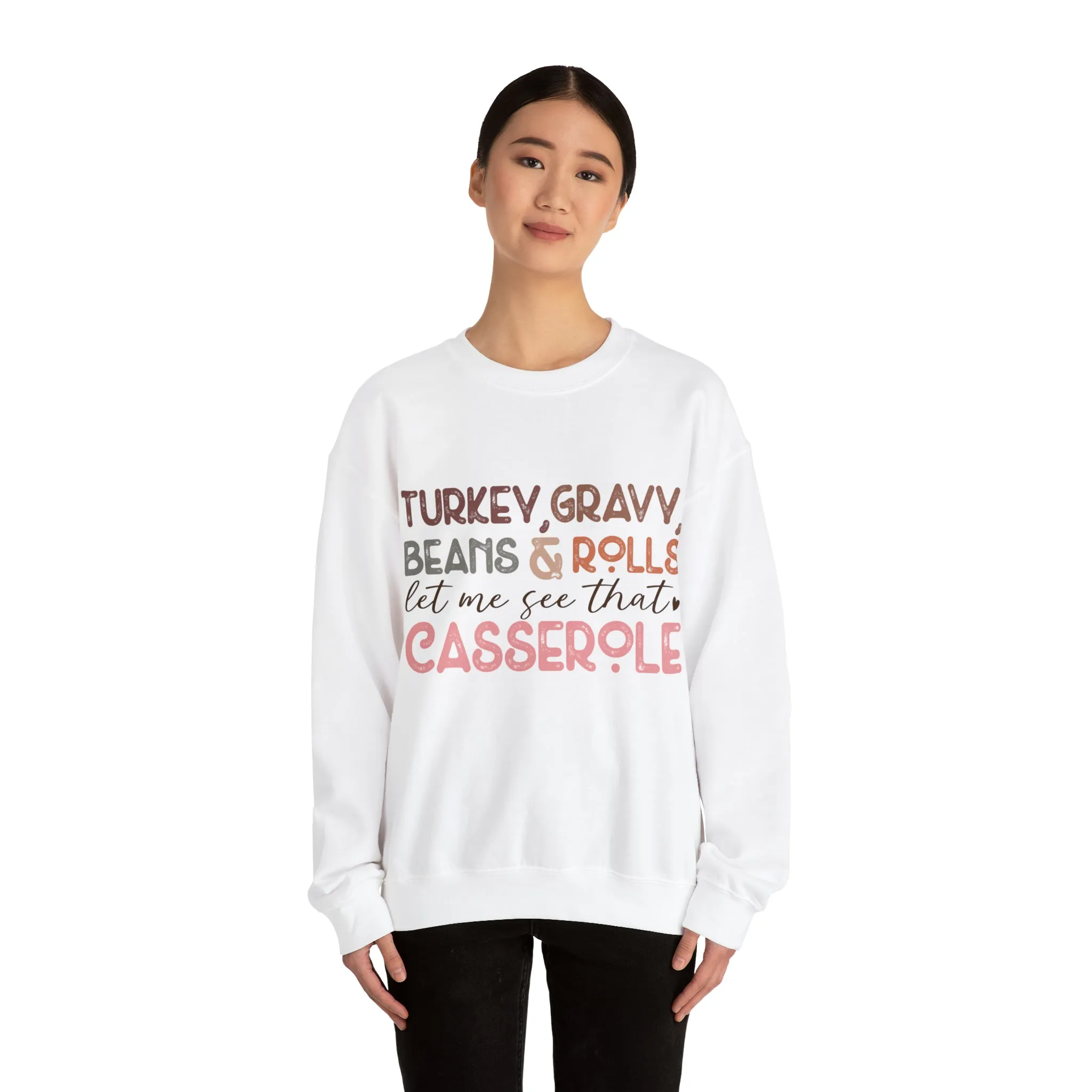Turkey Gravy Beans & Rolls Let Me See That Casserole| Unisex Thanksgiving Sweatshirt