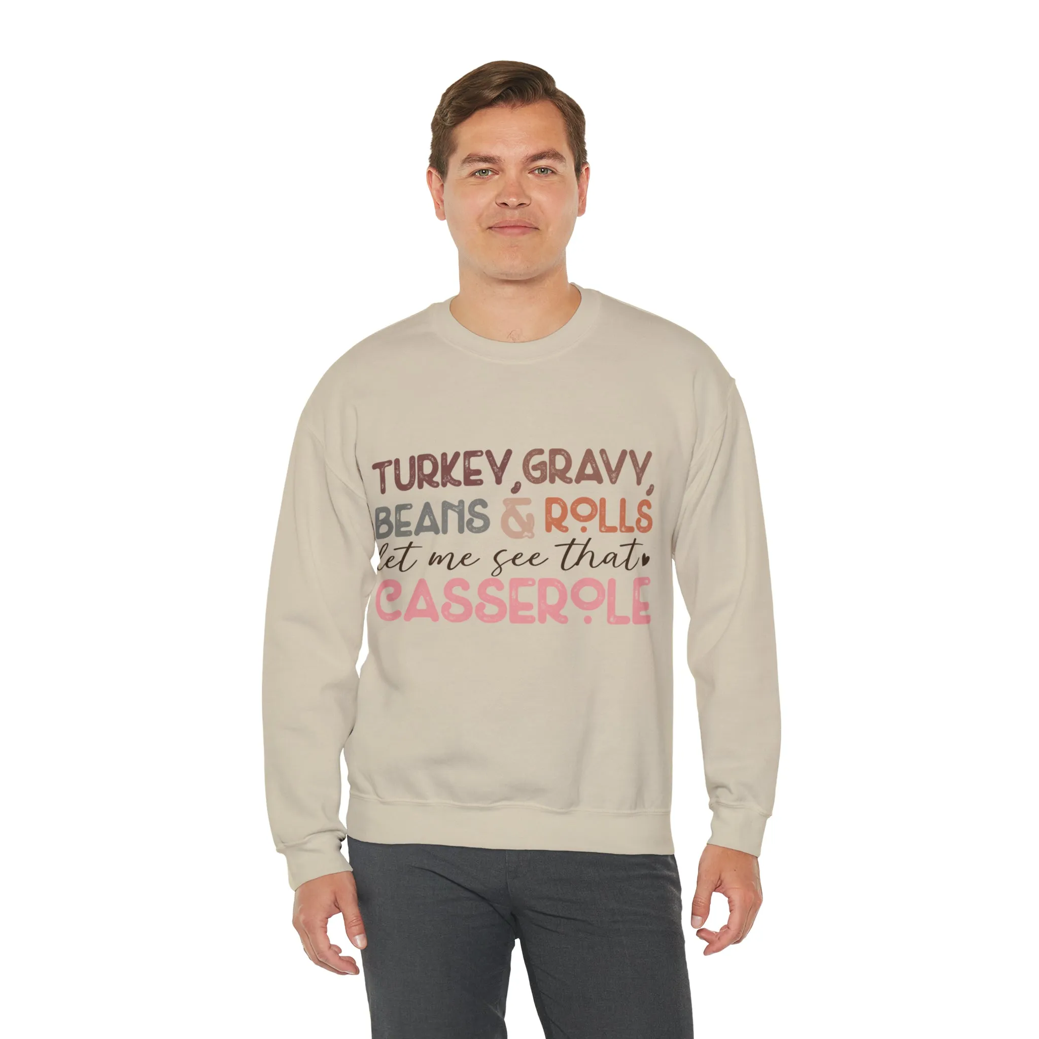Turkey Gravy Beans & Rolls Let Me See That Casserole| Unisex Thanksgiving Sweatshirt