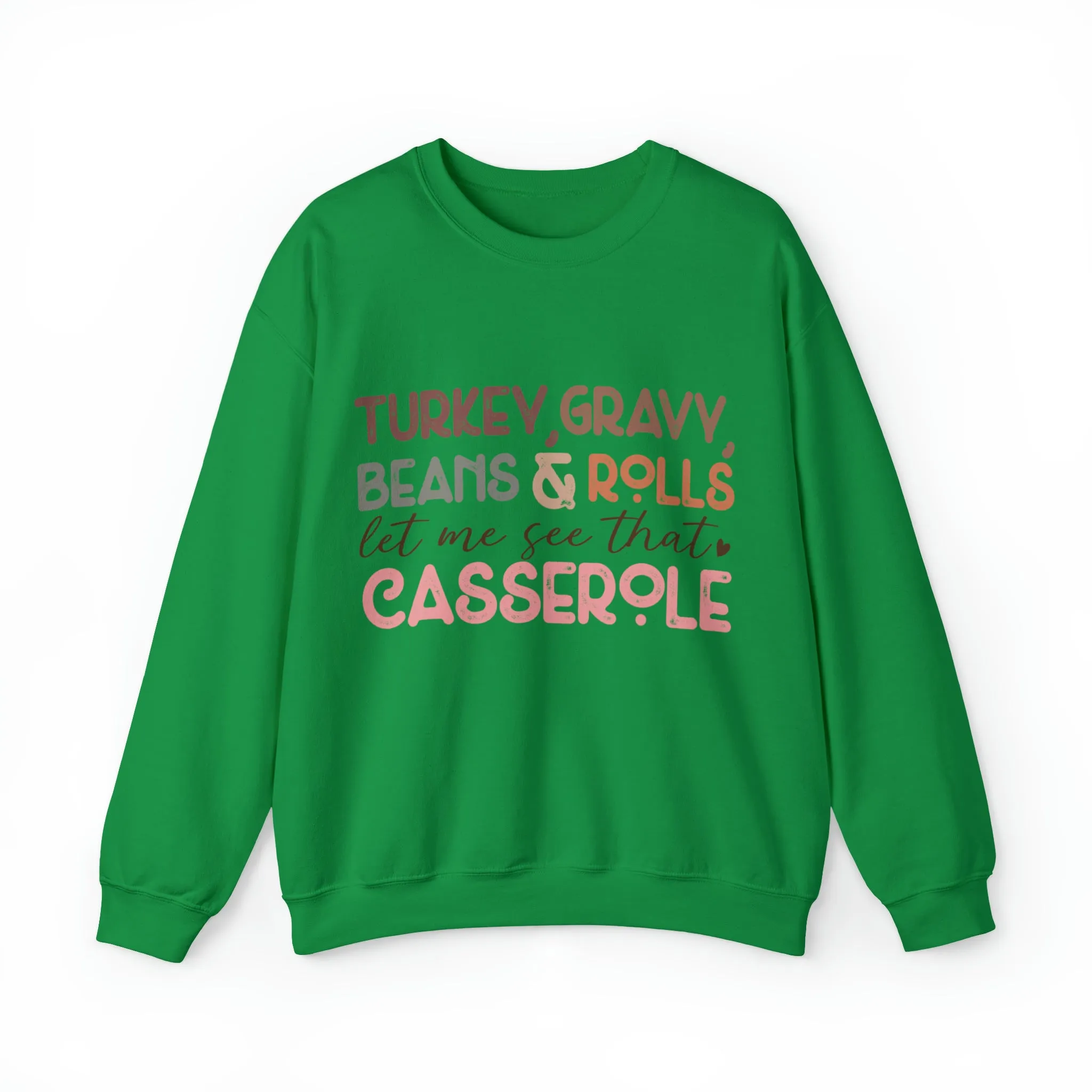 Turkey Gravy Beans & Rolls Let Me See That Casserole| Unisex Thanksgiving Sweatshirt