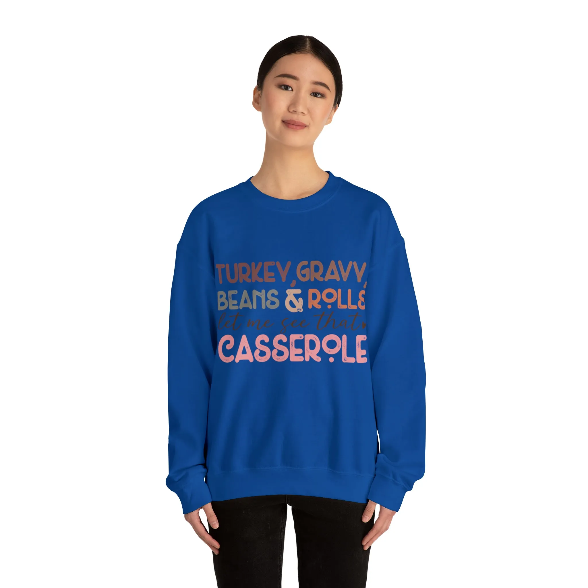 Turkey Gravy Beans & Rolls Let Me See That Casserole| Unisex Thanksgiving Sweatshirt