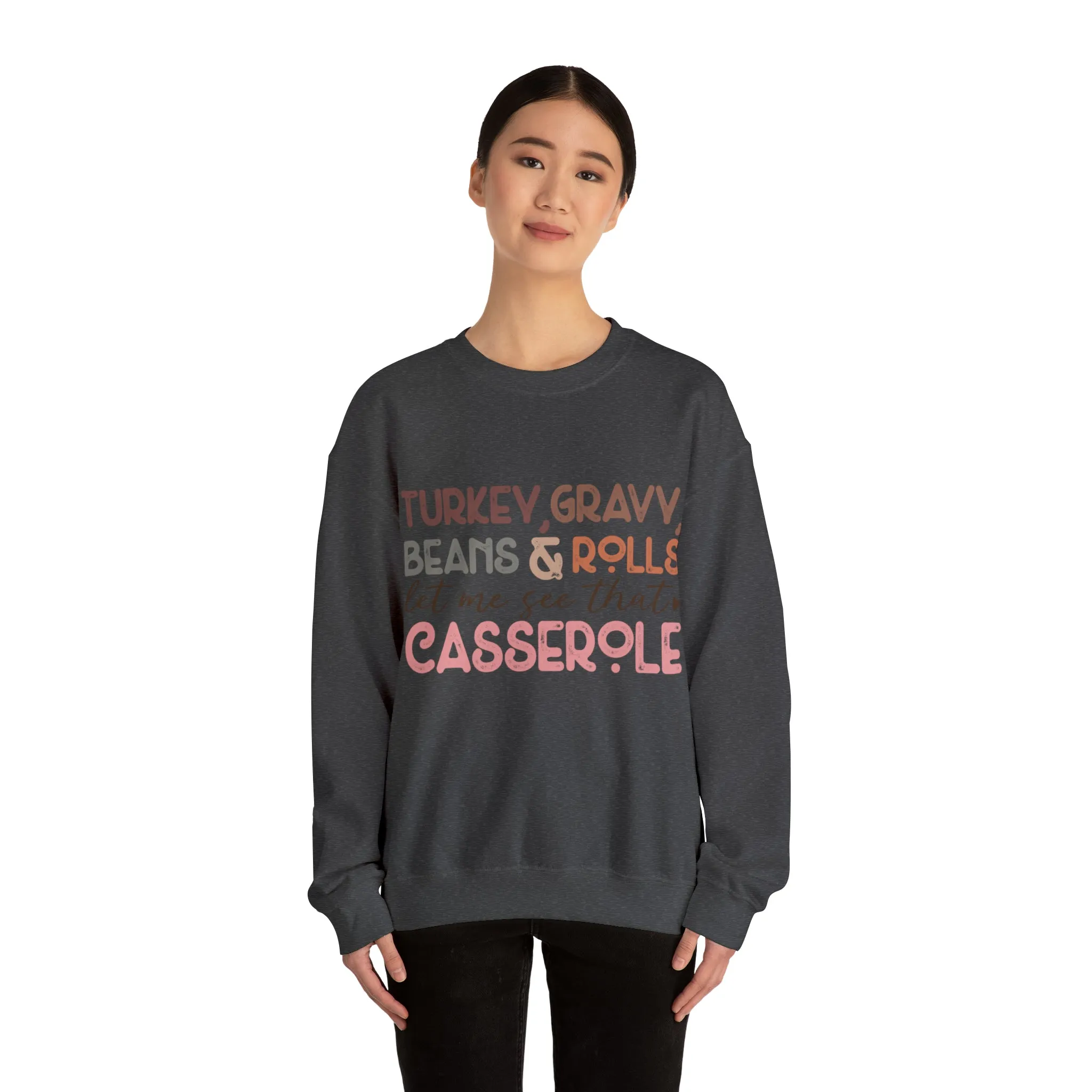 Turkey Gravy Beans & Rolls Let Me See That Casserole| Unisex Thanksgiving Sweatshirt