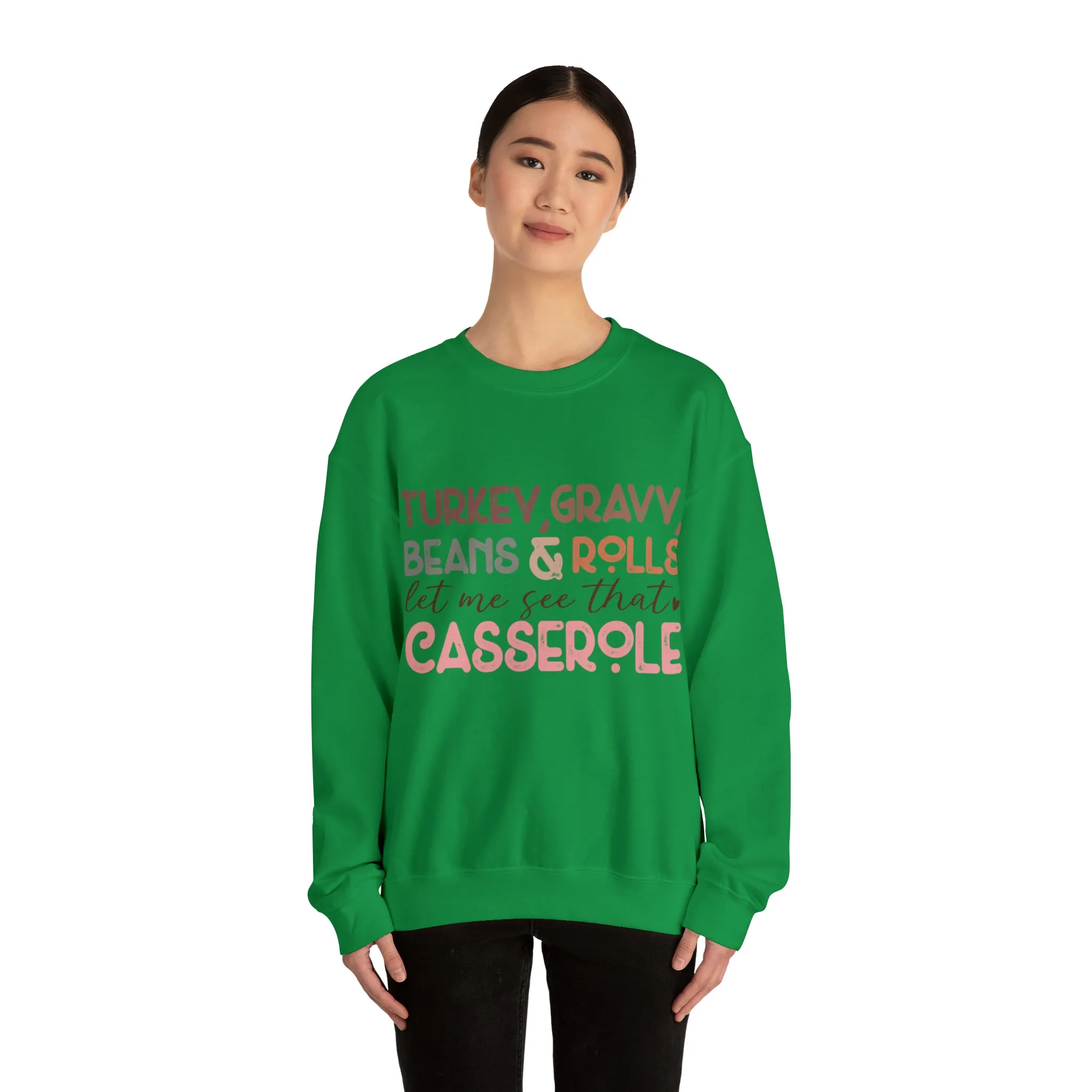 Turkey Gravy Beans & Rolls Let Me See That Casserole| Unisex Thanksgiving Sweatshirt