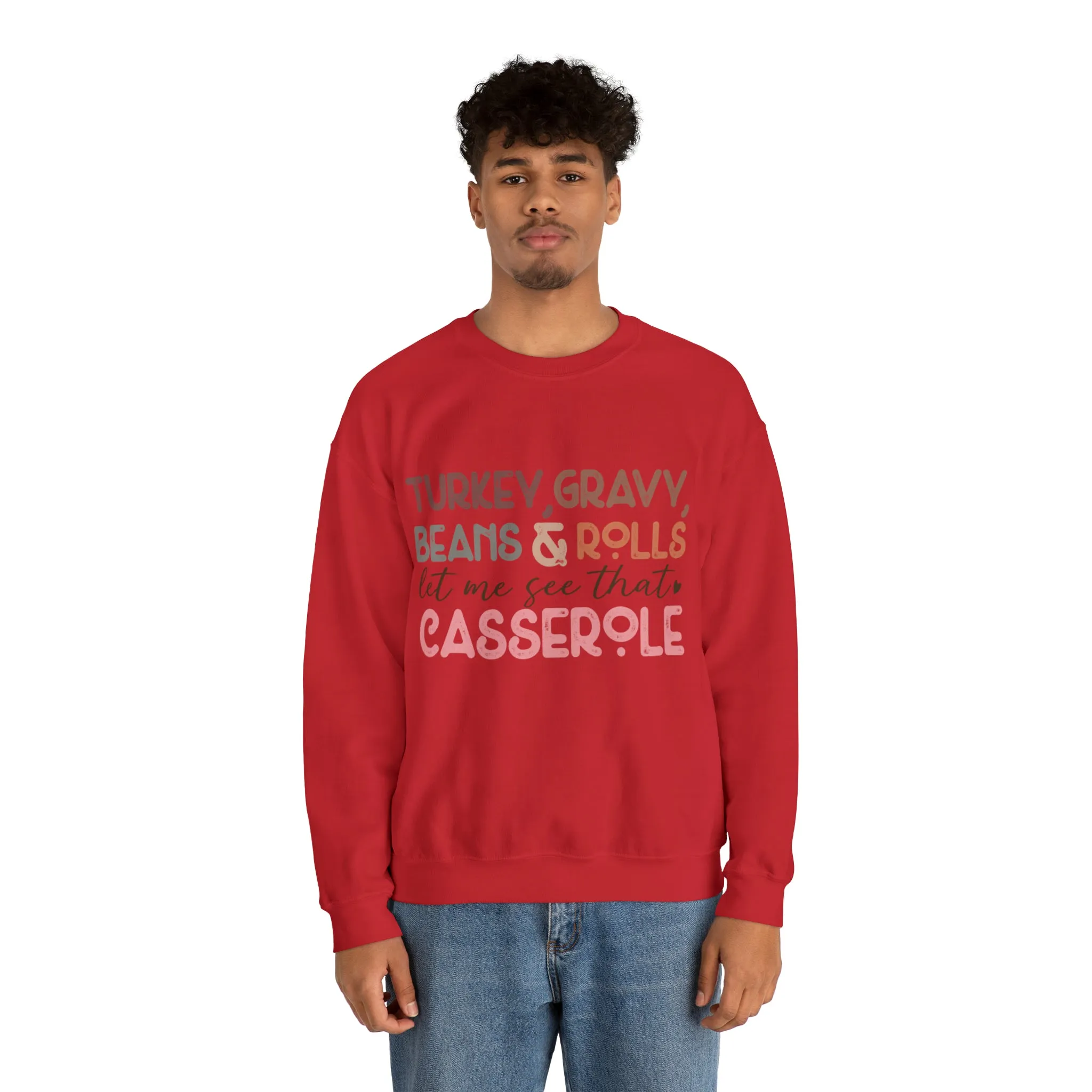 Turkey Gravy Beans & Rolls Let Me See That Casserole| Unisex Thanksgiving Sweatshirt
