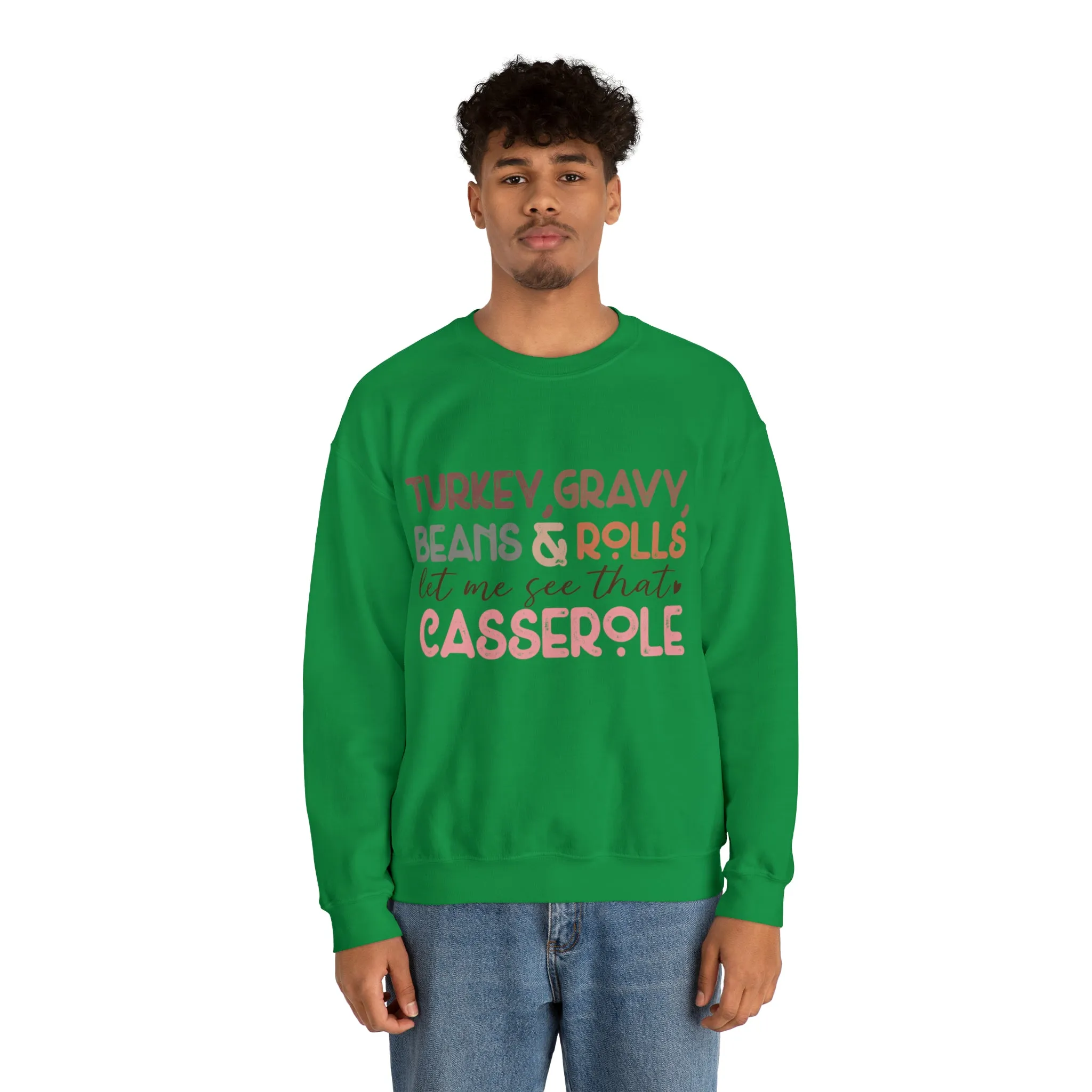 Turkey Gravy Beans & Rolls Let Me See That Casserole| Unisex Thanksgiving Sweatshirt