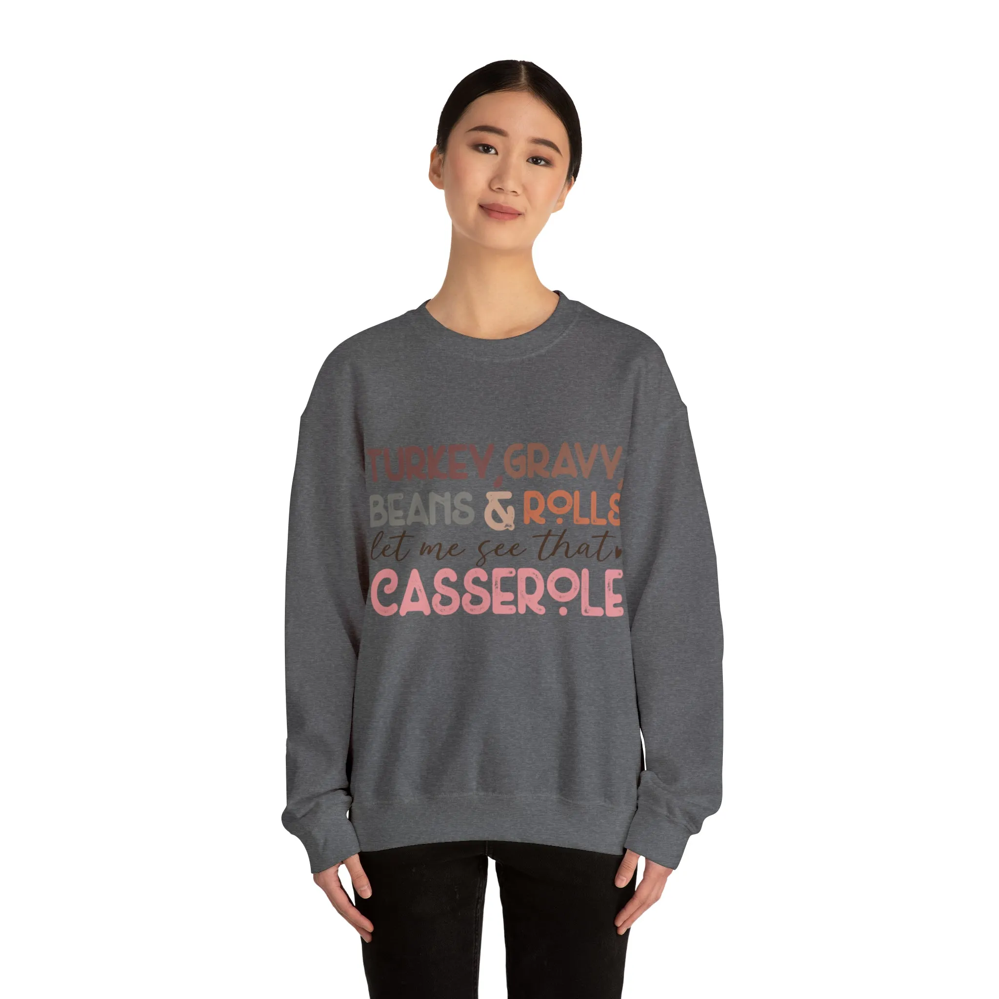 Turkey Gravy Beans & Rolls Let Me See That Casserole| Unisex Thanksgiving Sweatshirt