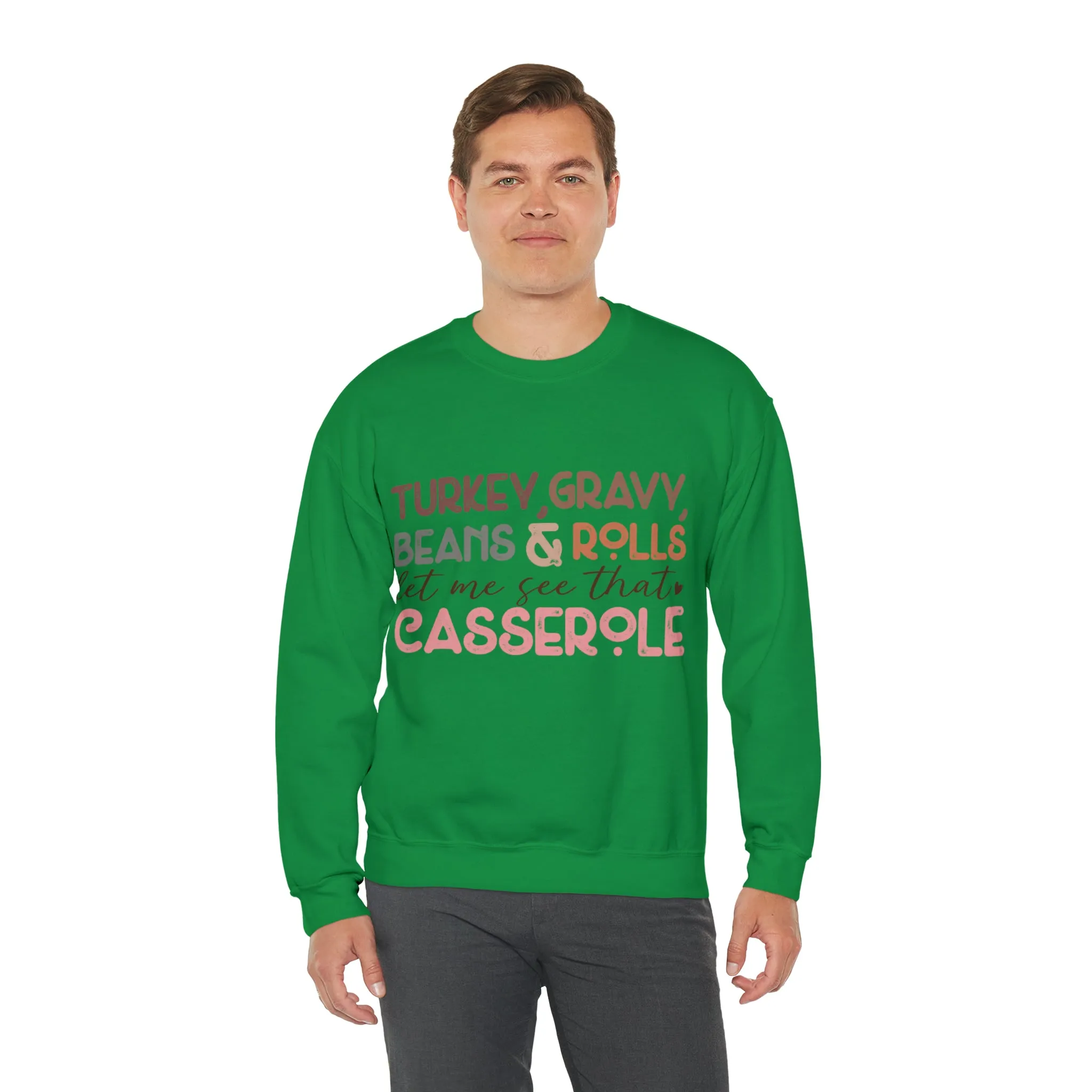 Turkey Gravy Beans & Rolls Let Me See That Casserole| Unisex Thanksgiving Sweatshirt