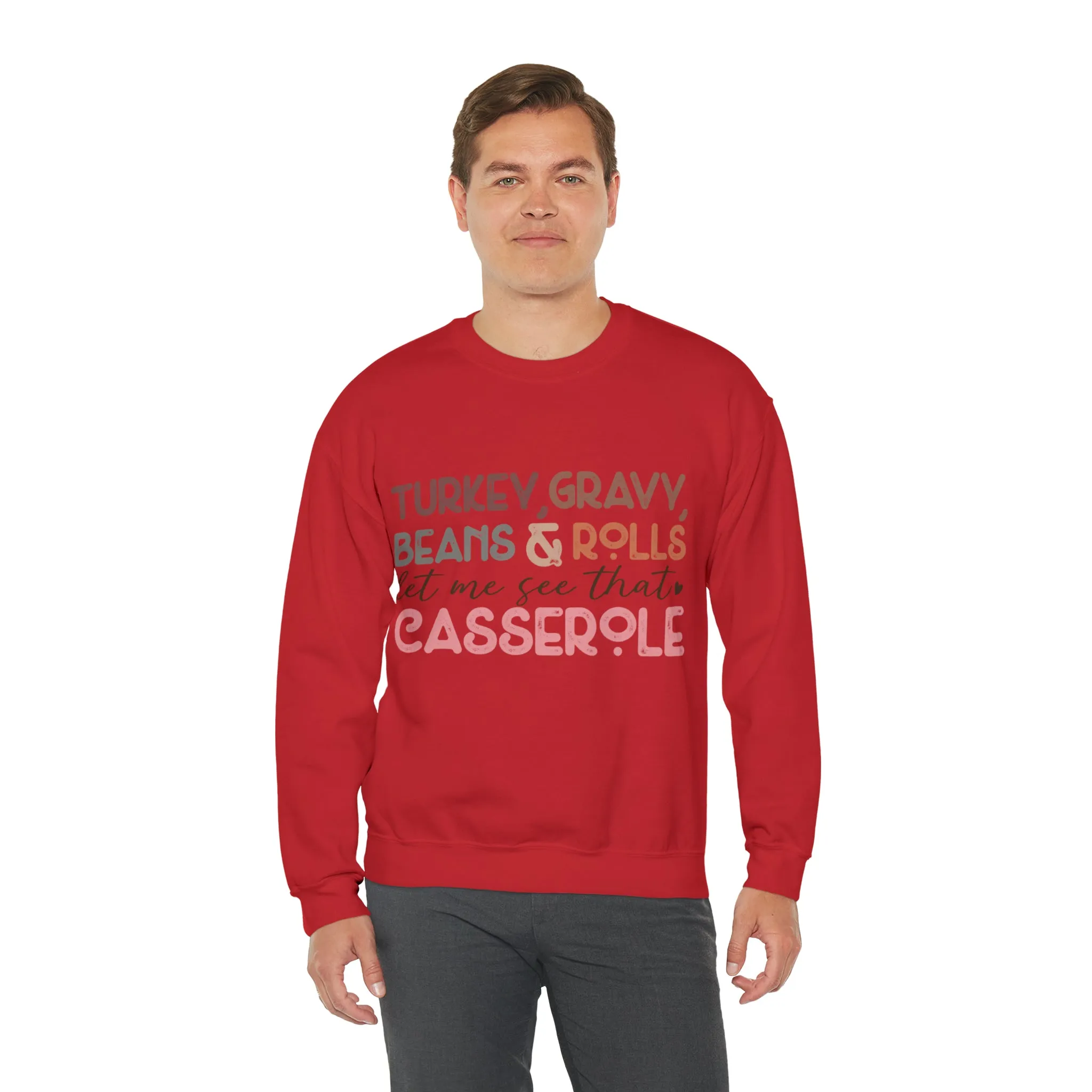 Turkey Gravy Beans & Rolls Let Me See That Casserole| Unisex Thanksgiving Sweatshirt
