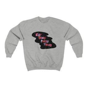 Unisex  Sweatshirt - Eat some pussy today